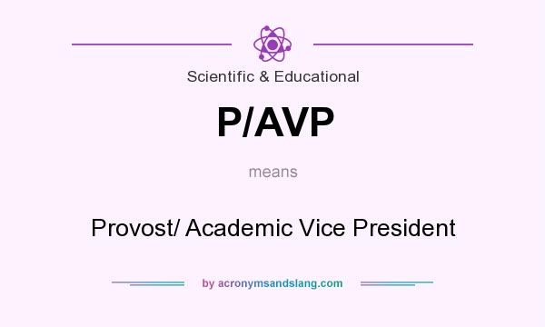 What does P/AVP mean? It stands for Provost/ Academic Vice President