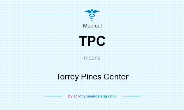 What does TPC mean? It stands for Torrey Pines Center