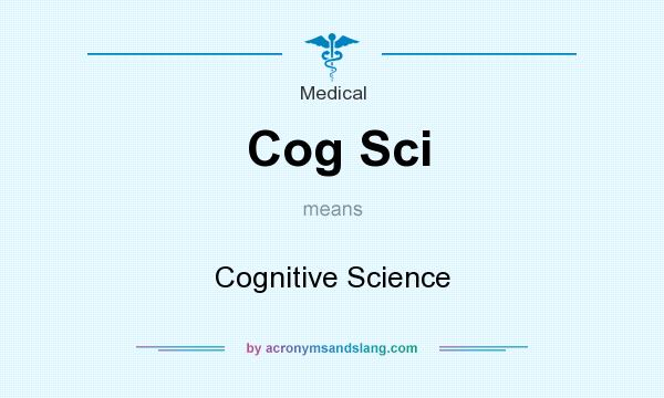 What does Cog Sci mean? It stands for Cognitive Science