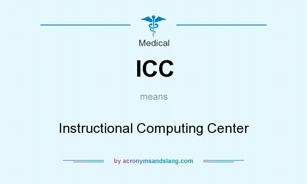 What does ICC mean? It stands for Instructional Computing Center