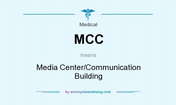 What does MCC mean? It stands for Media Center/Communication Building