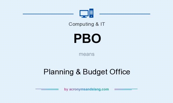 What does PBO mean? It stands for Planning & Budget Office