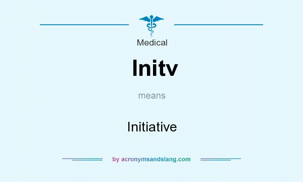 What does Initv mean? It stands for Initiative