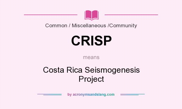 What does CRISP mean? It stands for Costa Rica Seismogenesis Project