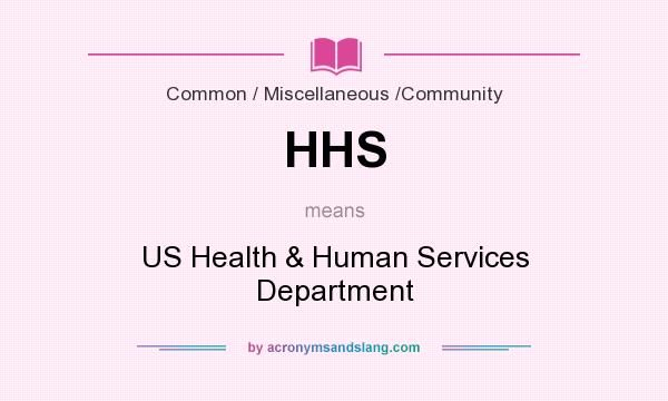 What does HHS mean? It stands for US Health & Human Services Department