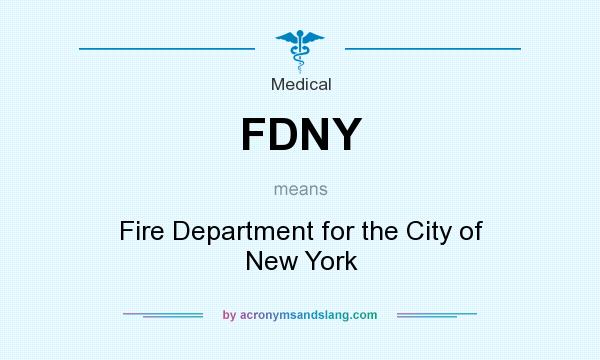 What does FDNY mean? It stands for Fire Department for the City of New York