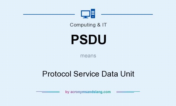 What does PSDU mean? It stands for Protocol Service Data Unit