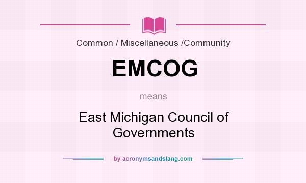 What does EMCOG mean? It stands for East Michigan Council of Governments