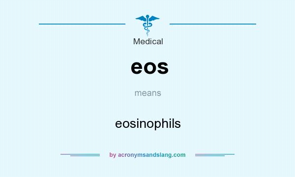 What does eos mean? It stands for eosinophils