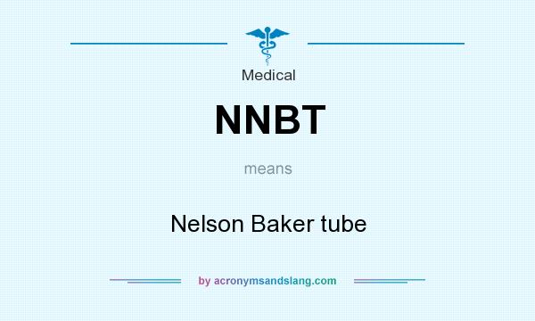 What does NNBT mean? It stands for Nelson Baker tube