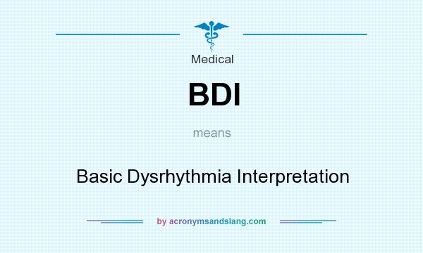 What does BDI mean? It stands for Basic Dysrhythmia Interpretation