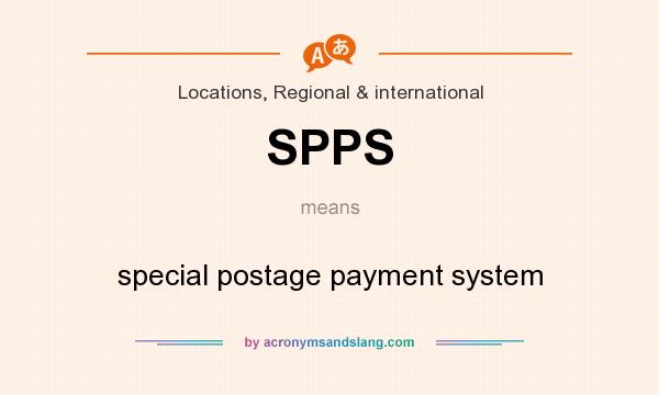 What does SPPS mean? It stands for special postage payment system