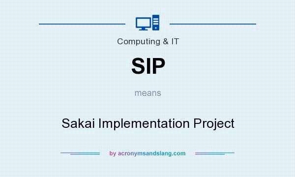 What does SIP mean? It stands for Sakai Implementation Project