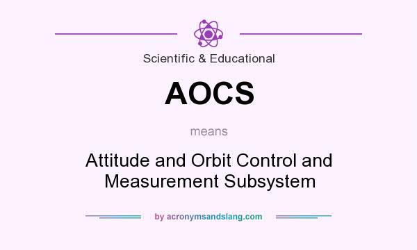 What does AOCS mean? It stands for Attitude and Orbit Control and Measurement Subsystem