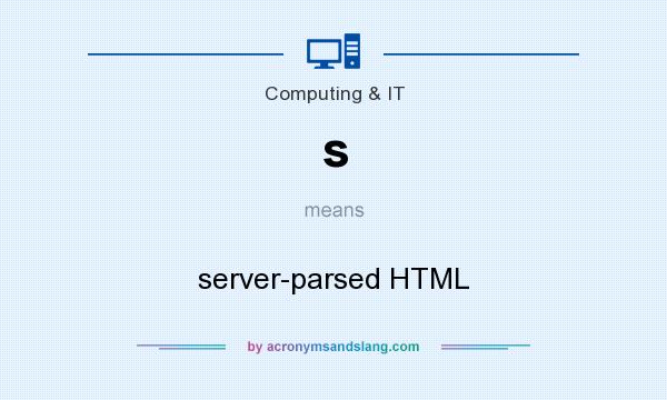 What does s mean? It stands for server-parsed HTML