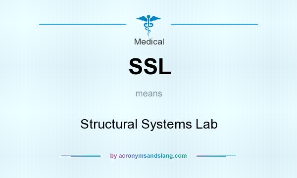 What does SSL mean? It stands for Structural Systems Lab