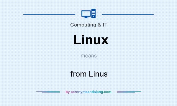 What does Linux mean? It stands for from Linus