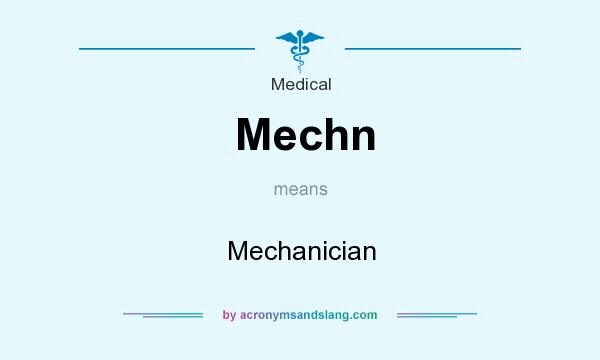 What does Mechn mean? It stands for Mechanician