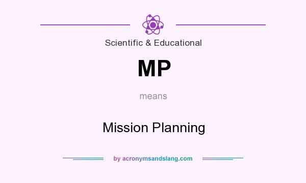 What does MP mean? It stands for Mission Planning