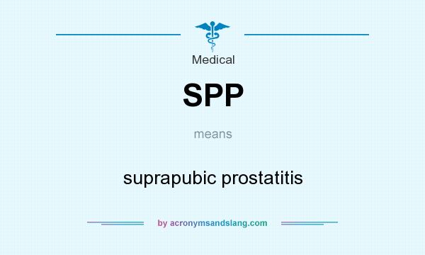 What does SPP mean? It stands for suprapubic prostatitis