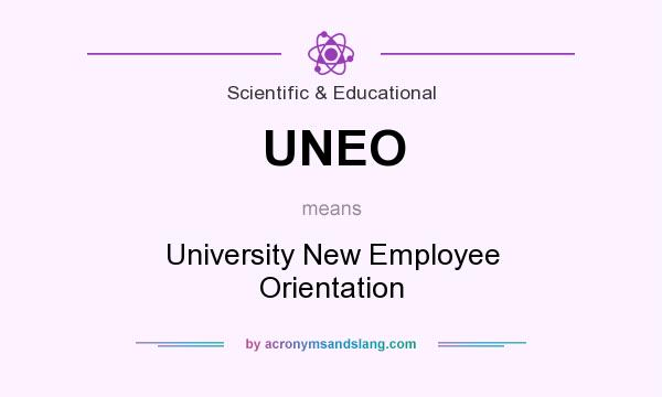 What does UNEO mean? It stands for University New Employee Orientation