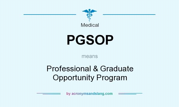 What does PGSOP mean? It stands for Professional & Graduate Opportunity Program