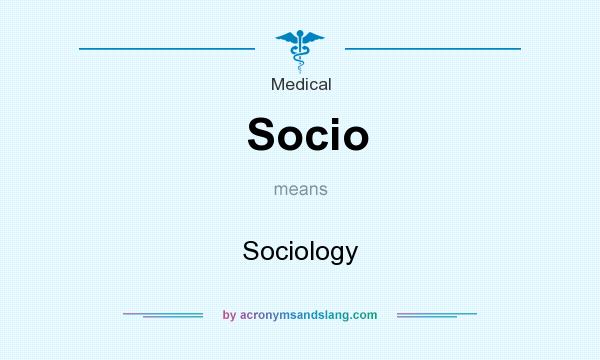 What does Socio mean? It stands for Sociology