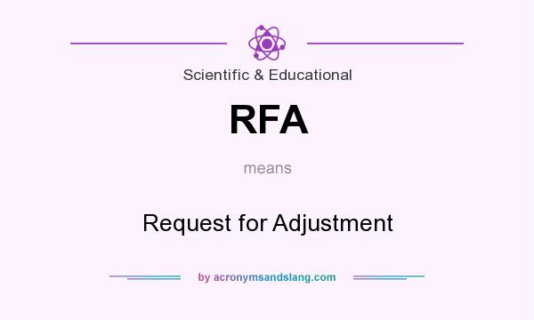 What does RFA mean? It stands for Request for Adjustment