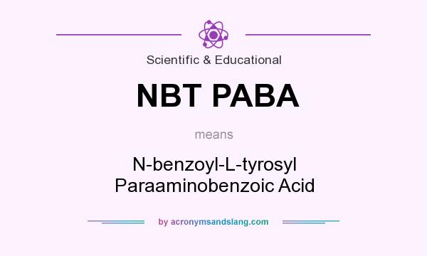 What does NBT PABA mean? It stands for N-benzoyl-L-tyrosyl Paraaminobenzoic Acid