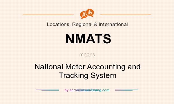 What does NMATS mean? It stands for National Meter Accounting and Tracking System