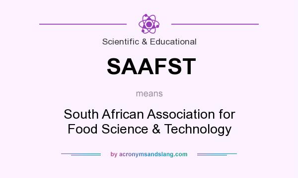 What does SAAFST mean? It stands for South African Association for Food Science & Technology