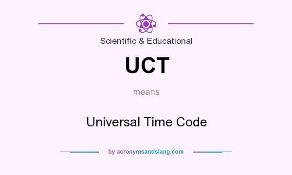 What does UCT mean? It stands for Universal Time Code