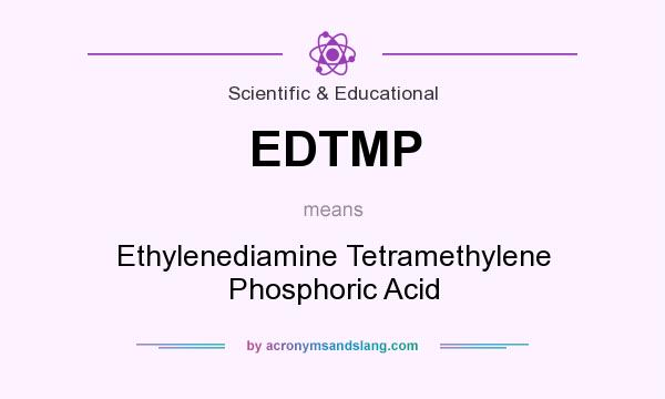What does EDTMP mean? It stands for Ethylenediamine Tetramethylene Phosphoric Acid