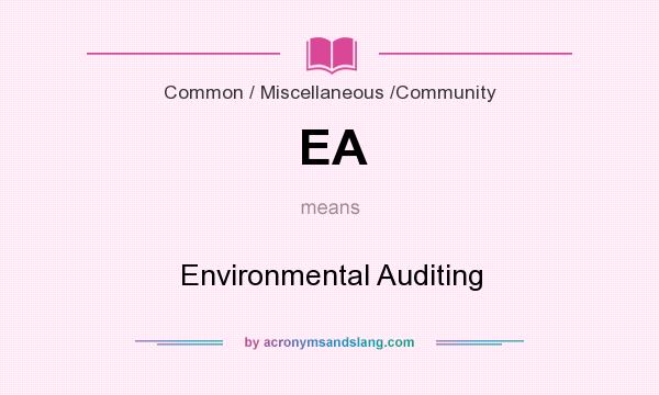 What does EA mean? It stands for Environmental Auditing
