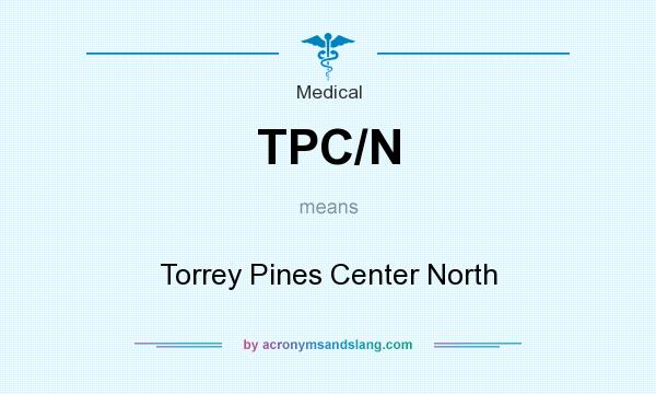What does TPC/N mean? It stands for Torrey Pines Center North