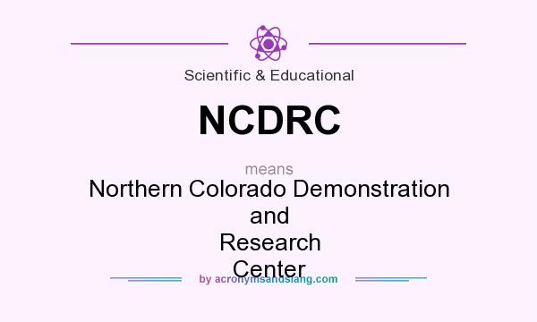 What does NCDRC mean? It stands for Northern Colorado Demonstration and Research Center