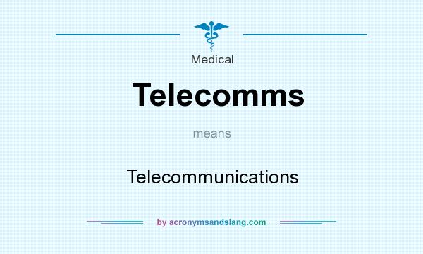 What does Telecomms mean? It stands for Telecommunications