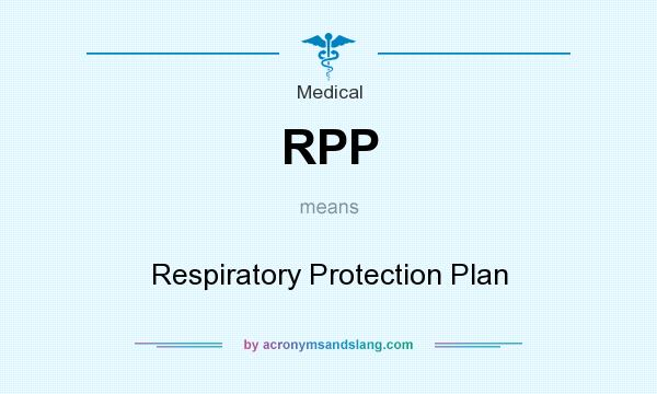 What does RPP mean? It stands for Respiratory Protection Plan