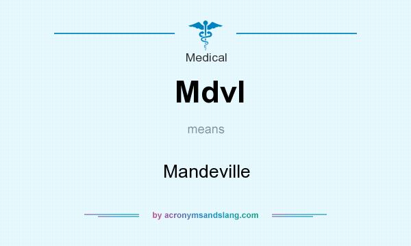 What does Mdvl mean? It stands for Mandeville