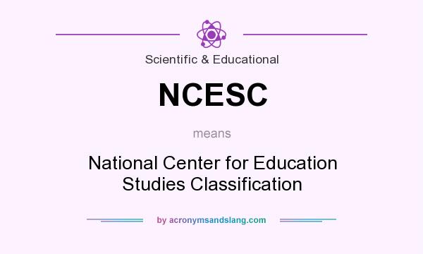 What does NCESC mean? It stands for National Center for Education Studies Classification
