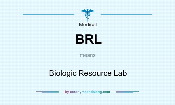 What does BRL mean? It stands for Biologic Resource Lab
