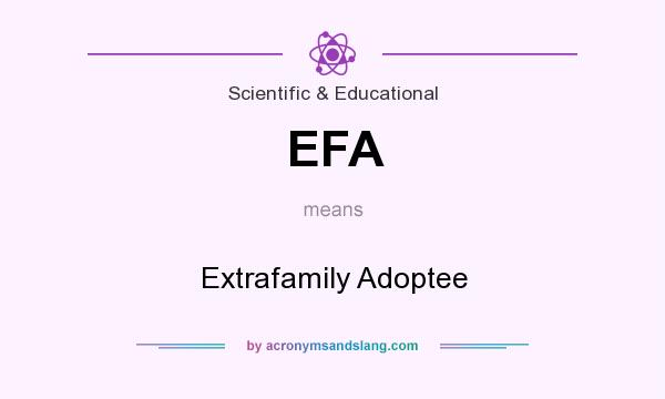 What does EFA mean? It stands for Extrafamily Adoptee