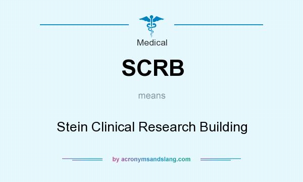 What does SCRB mean? It stands for Stein Clinical Research Building