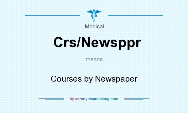 What does Crs/Newsppr mean? It stands for Courses by Newspaper