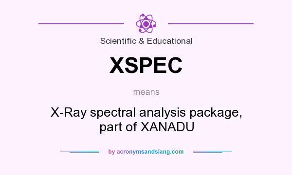What does XSPEC mean? It stands for X-Ray spectral analysis package, part of XANADU