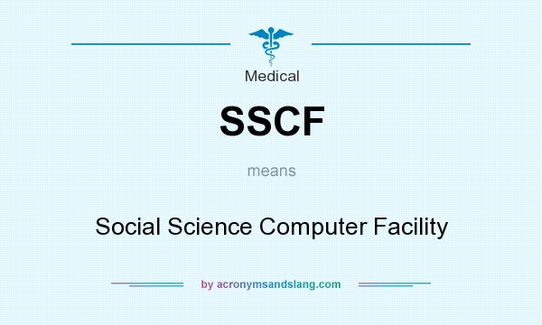 What does SSCF mean? It stands for Social Science Computer Facility