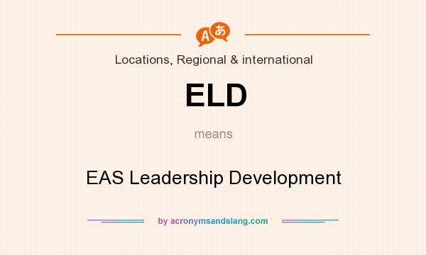 What does ELD mean? It stands for EAS Leadership Development