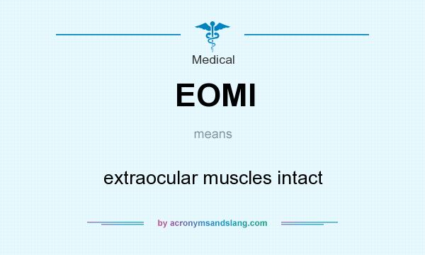 What does EOMI mean? It stands for extraocular muscles intact