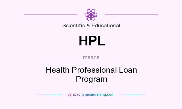 What does HPL mean? It stands for Health Professional Loan Program