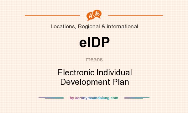 What does eIDP mean? It stands for Electronic Individual Development Plan